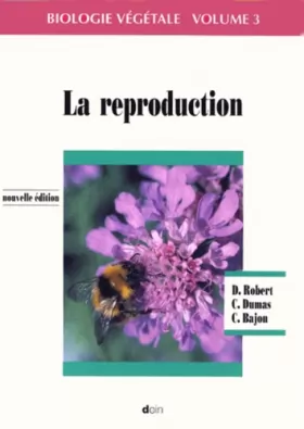 Couverture du produit · Biologie végétale, volume 3. La reproduction