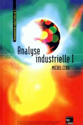 Couverture du produit · ANALYSE INDUSTRIELLE. Volume 3, Tome 1, Instrumentation industrielle