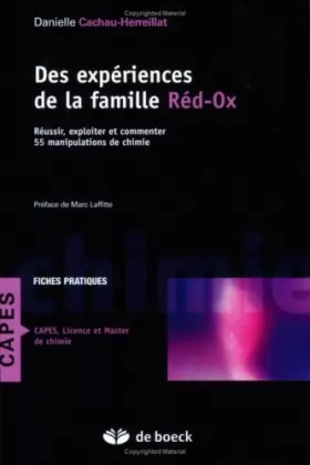 Couverture du produit · Des expériences de la famille réd-ox : réussir, exploiter et commenter 55 manipulations de chimie