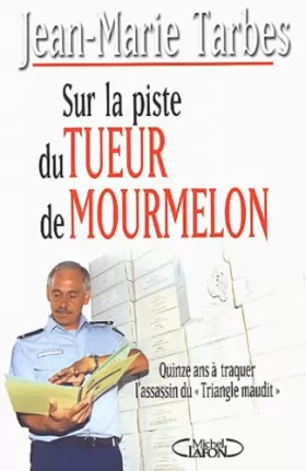 Couverture du produit · Sur la piste du tueur de Mourmelon : Quinze ans à traquer l'assassin du "Triangle maudit"