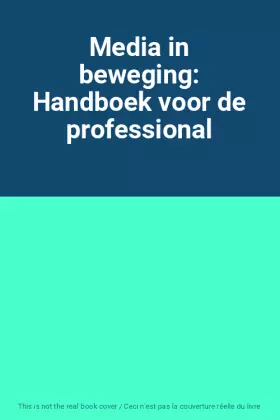 Couverture du produit · Media in beweging: Handboek voor de professional