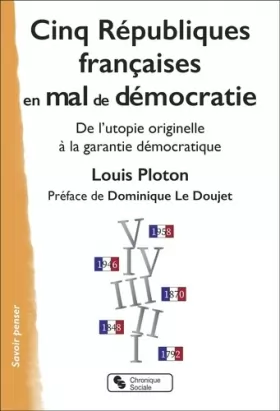 Couverture du produit · Cinq Républiques françaises en mal de démocratie: De l'utopie originelle à la garantie démocratique
