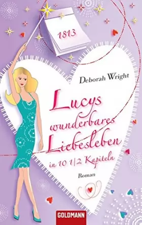 Couverture du produit · Lucys wunderbares Liebesleben in 10 1/2 Kapiteln