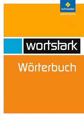 Couverture du produit · wortstark. Themen und Werkstätten für den Deutschunterricht - Ausgabe 2003: Wortstark. Wörterbuch