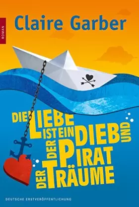 Couverture du produit · Die Liebe ist ein Dieb und der Pirat der Träume