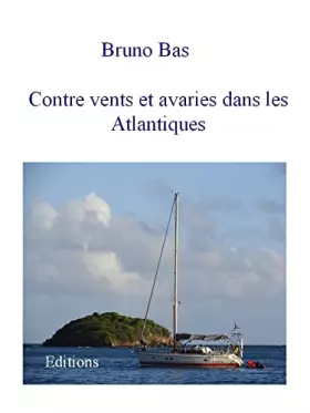 Couverture du produit · Contre vents et avaries dans les atlantiques l'envie de partir
