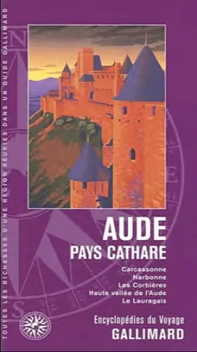 Couverture du produit · Aude, pays cathare: Carcassonne, Narbonne, Les Corbières, Haute vallée de l'Aude, Le Lauragais