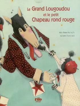 Couverture du produit · Le Grand Lougoudou et le Petit Chapeau rond rouge