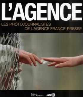Couverture du produit · L'Agence : Les Photographes de l'Agence France-Presse