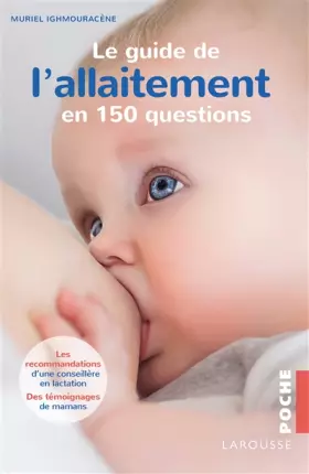 Couverture du produit · Le guide de l'allaitement en 150 questions