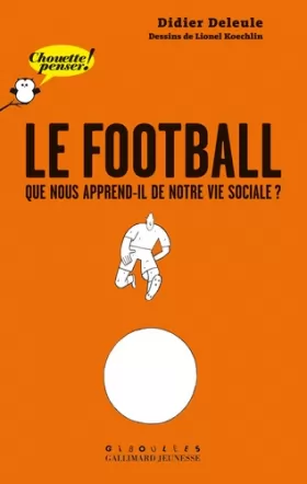 Couverture du produit · Le football: Que nous apprend-il de notre vie sociale ?