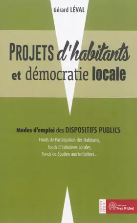 Couverture du produit · Projet d'habitants et démocratie locale : Mode d'emploi des dispositifs publics