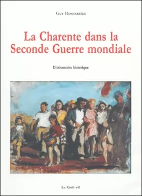 Couverture du produit · La Charente dans la Seconde guerre mondiale: Dictionnaire historique