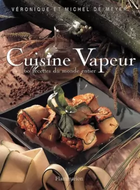 Couverture du produit · Cuisine Vapeur : 60 recettes du monde entier