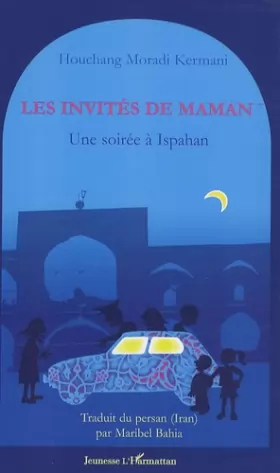 Couverture du produit · Les invités de maman : Une soirée à Ispahan