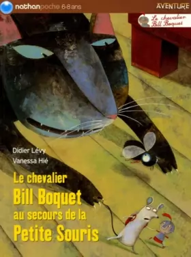 Couverture du produit · Le chevalier Bill Boquet au secours de la Petite souris