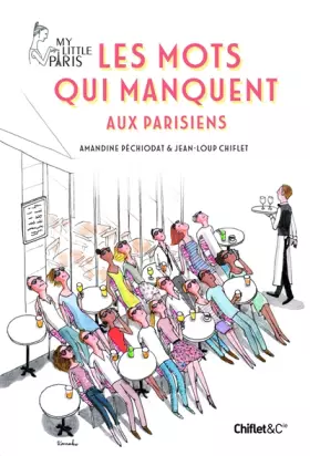 Couverture du produit · Les mots qui manquent aux Parisiens - My Little Paris