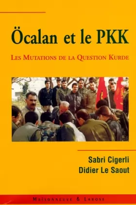 Couverture du produit · Ocalan et le PKK: Les mutations de la question kurde en Turquie et au Moyen-Orient