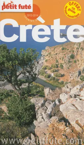 Couverture du produit · CRETE 2013 - 2014 PETIT FUTE: + OFFERT CE GUIDE EN VERSION NUMERIQUE