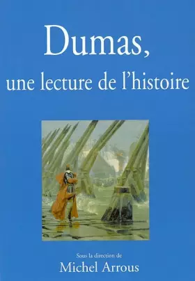 Couverture du produit · Dumas : Une lecture de l'histoire