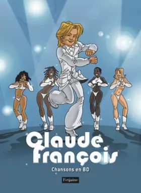 Couverture du produit · Chansons de Claude François en bandes dessinées