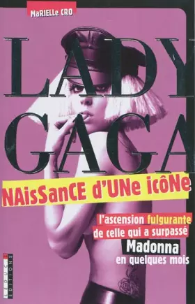 Couverture du produit · Lady Gaga, naissance d'une icône