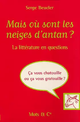 Couverture du produit · MAIS OU SONT LES NEIGES D'ANTAN ? La littérature en questions