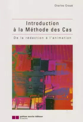 Couverture du produit · Introduction à la méthode des cas de la rédaction à l'animation