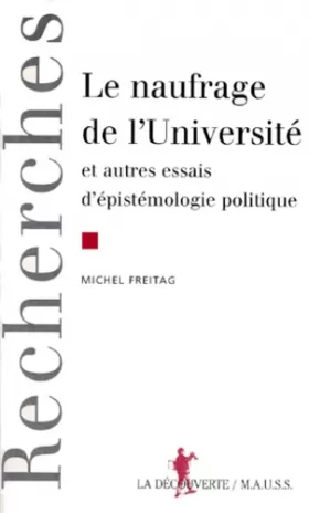 Couverture du produit · Le naufrage de l'université et autres essais d'épistémologie politique