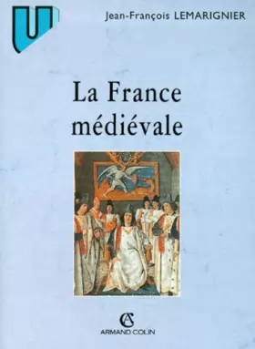 Couverture du produit · LA FRANCE MEDIEVALE. Institutions et société, 2ème édition