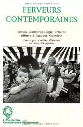 Couverture du produit · Ferveurs contemporaines: Textes d'anthropologie urbaine offerts à Jacques Gutwirth