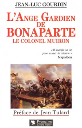 Couverture du produit · L'ange gardien de Bonaparte : Le colonel Muiron, 1774-1796
