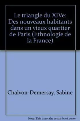 Couverture du produit · Le triangle du XIVe : des nouveaux habitants dans un vieux quartier de Paris