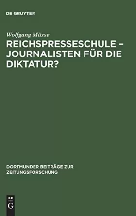 Couverture du produit · Reichspresseschule - Journalisten Für Die Diktatur?: Ein Beitrag Zur Geschichte Des Journalismus Im Dritten Reich