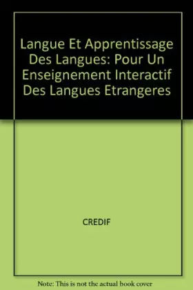 Couverture du produit · Langue Et Apprentissage Des Langues: Pour Un Enseignement Interactif Des Langues Etrangeres