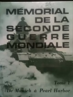 Couverture du produit · Mémorial de la seconde guerre mondiale tome 1 de Munich a Pearl Harbor