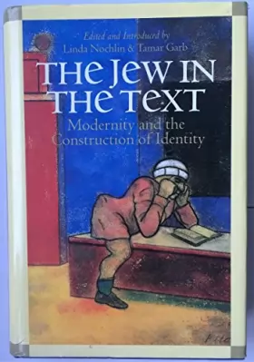 Couverture du produit · The Jew in the Text: Modernity and the Construction of Identity
