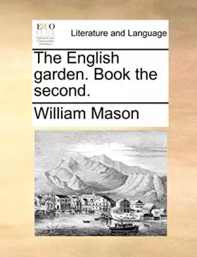 Couverture du produit · The English Garden. Book the Second.