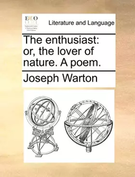 Couverture du produit · The Enthusiast: Or, the Lover of Nature. a Poem.