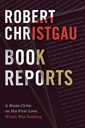 Couverture du produit · Book Reports: A Music Critic on His First Love, Which Was Reading