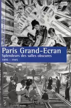 Couverture du produit · Paris grand-écran : Splendeur des salles obscures, 1895-1945