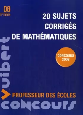 Couverture du produit · 20 sujets corrigés de mathématiques: Concours professeur des écoles