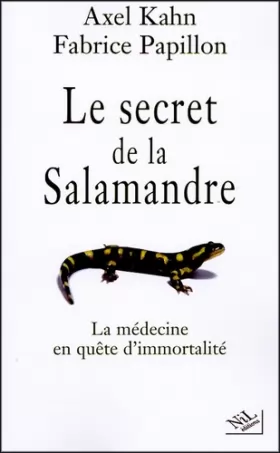 Couverture du produit · Le secret de la salamandre : La médecine en quête d'immortalité