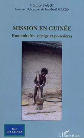 Couverture du produit · Mission en Guinée : Humanitaire, vertige et poussières