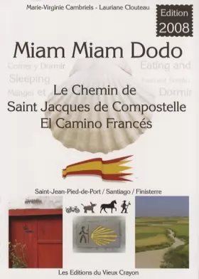 Couverture du produit · Miam-miam-dodo sur le camino francés, section espagnole du chemin de Compostelle, de Saint-Jean-Pied-de-Port à Santiago + le ch