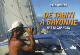 Couverture du produit · De Tahiti à Bayonne par le cap Horn : Journal de bord