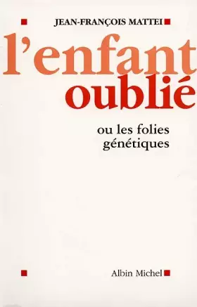 Couverture du produit · L'Enfant Oublié: Ou les Folies Génétiques