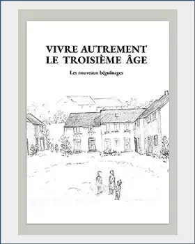 Couverture du produit · Vivre autrement le troisième âge: Les nouveaux béguinages