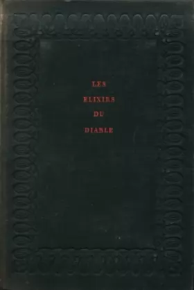 Couverture du produit · Les élixirs du diable (Die elixiere des teufels) - Histoire posthume du capucin Médard