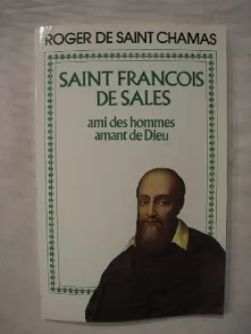 Couverture du produit · Saint François de Sales : Ami des hommes, amant de Dieu